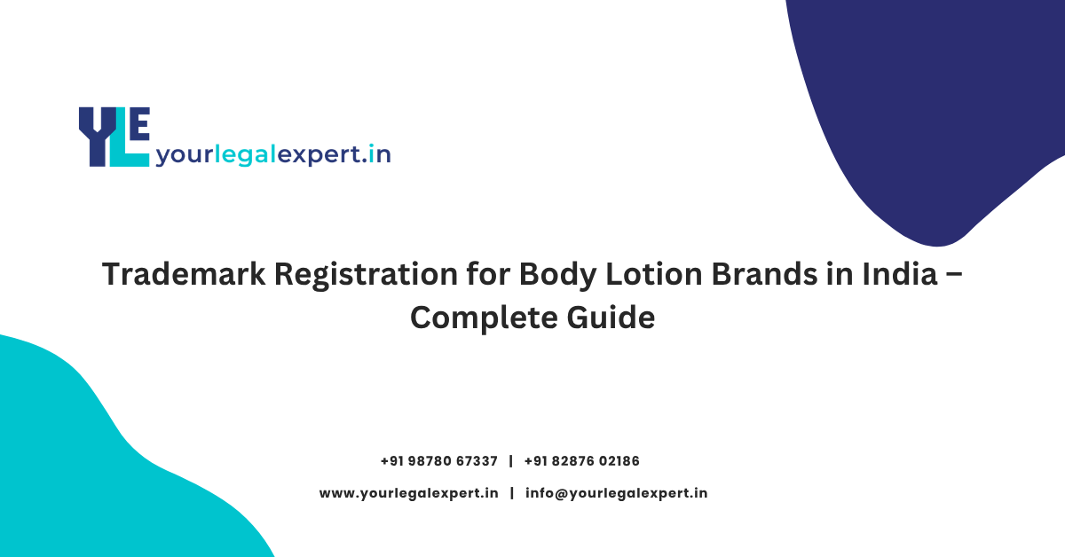 Trademark Registration for Body Lotion Brands in India – Complete Guide